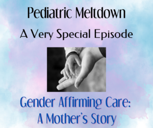 167 Gender Affirming Care: A Mother’s Story