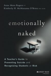 Emotionally Naked- A Teacher's Guide to Preventing Suicide and Recognizing Students at Risk