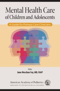 Mental Health Care of Children and Adolescents- A Guide for Primary Care Clinicians