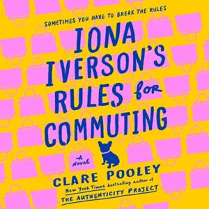 Iona Iverson's Rules for Commuting- A Novel