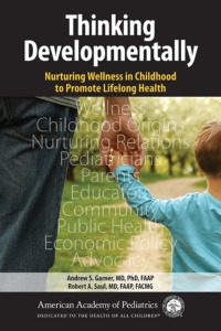 Thinking Developmentally Nurturing Wellness in Childhood to Promote Lifelong Health