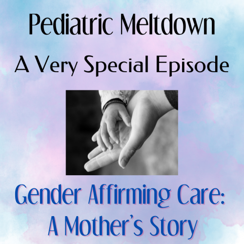 167 Gender Affirming Care: A Mother’s Story
